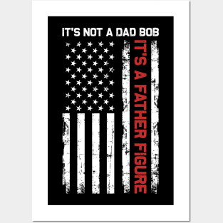 It's Not A Dad Bod It's A Father Figure American Flag Posters and Art